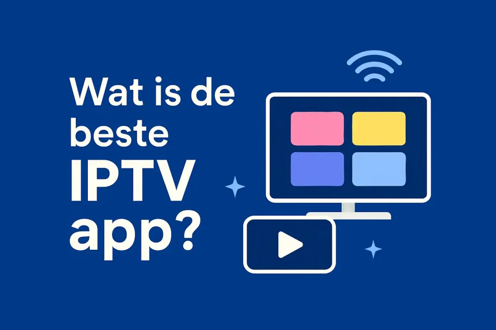 Wat is de beste IPTV app